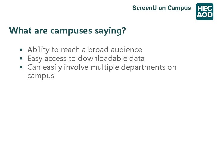 Screen. U on Campus What are campuses saying? § Ability to reach a broad