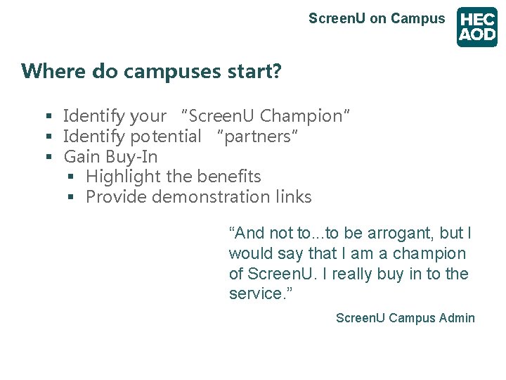 Screen. U on Campus Where do campuses start? § Identify your “Screen. U Champion”