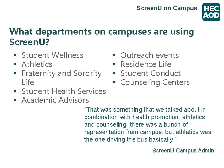 Screen. U on Campus What departments on campuses are using Screen. U? § Student