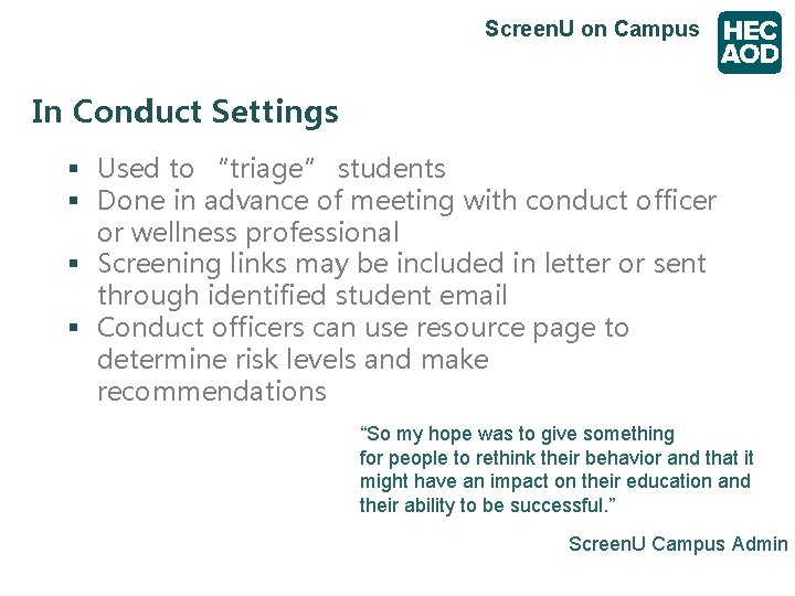 Screen. U on Campus In Conduct Settings § Used to “triage” students § Done