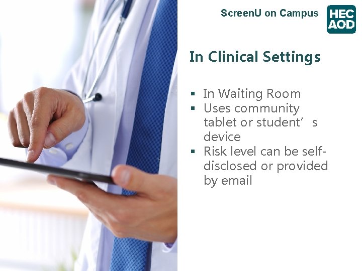 Screen. U on Campus In Clinical Settings § In Waiting Room § Uses community
