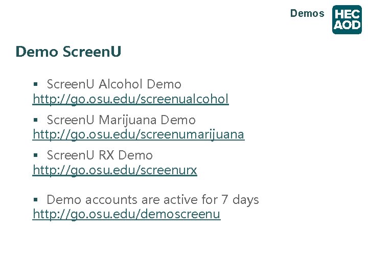 Demos Demo Screen. U § Screen. U Alcohol Demo http: //go. osu. edu/screenualcohol §