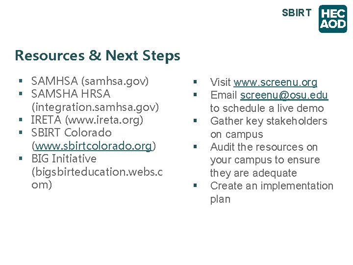SBIRT Resources & Next Steps § SAMHSA (samhsa. gov) § SAMSHA HRSA (integration. samhsa.