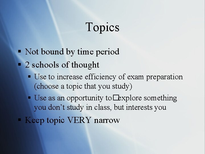 Topics § Not bound by time period § 2 schools of thought § Use