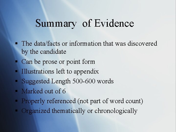 Summary of Evidence § The data/facts or information that was discovered by the candidate