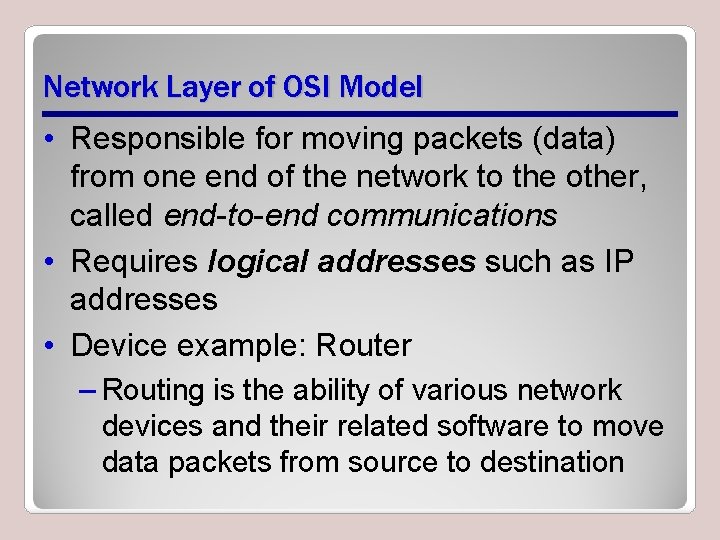 Network Layer of OSI Model • Responsible for moving packets (data) from one end Network Layer of OSI Model • Responsible for moving packets (data) from one end