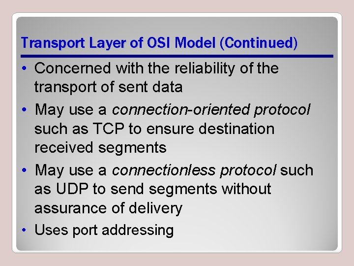 Transport Layer of OSI Model (Continued) • Concerned with the reliability of the transport Transport Layer of OSI Model (Continued) • Concerned with the reliability of the transport