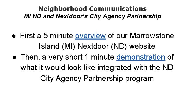 Neighborhood Communications MI ND and Nextdoor’s City Agency Partnership ● First a 5 minute