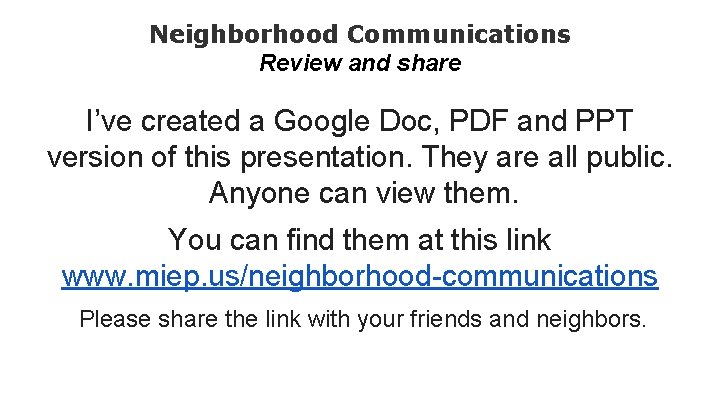 Neighborhood Communications Review and share I’ve created a Google Doc, PDF and PPT version