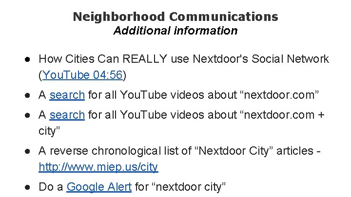 Neighborhood Communications Additional information ● How Cities Can REALLY use Nextdoor's Social Network (You.