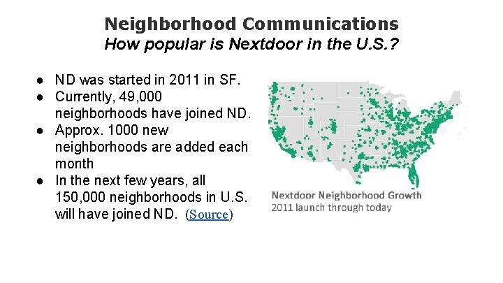 Neighborhood Communications How popular is Nextdoor in the U. S. ? ● ND was