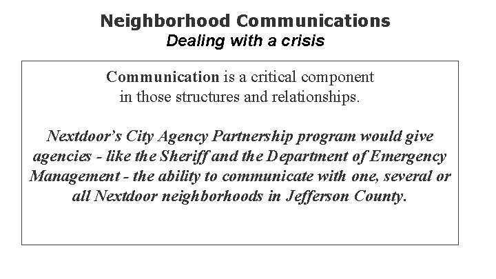 Neighborhood Communications Dealing with a crisis Communication is a critical component in those structures
