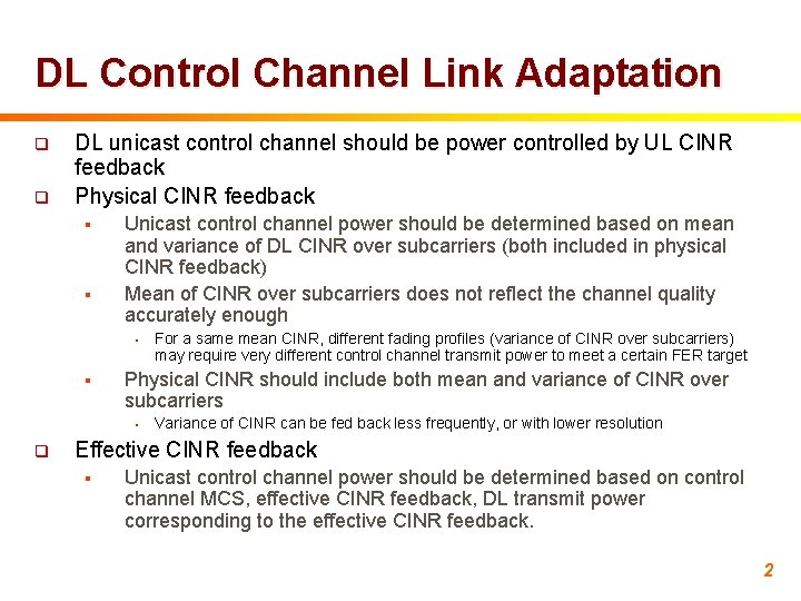 DL Control Channel Link Adaptation q q DL unicast control channel should be power