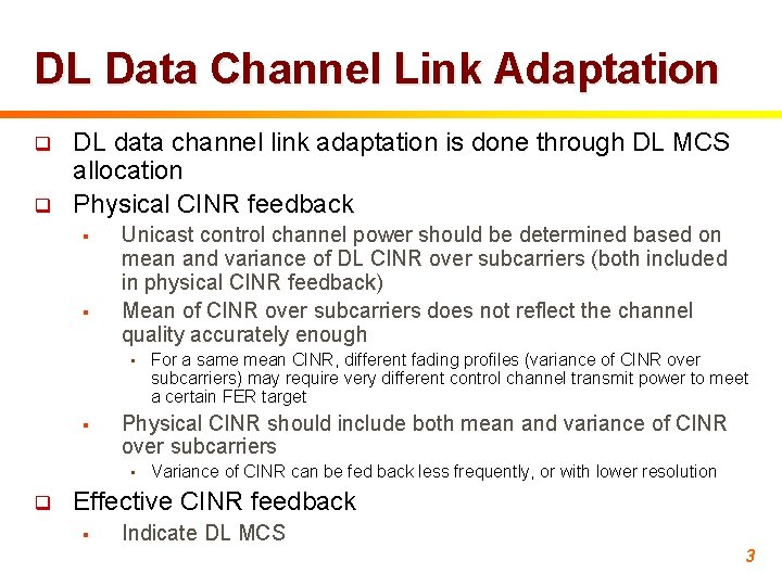 DL Data Channel Link Adaptation q q DL data channel link adaptation is done