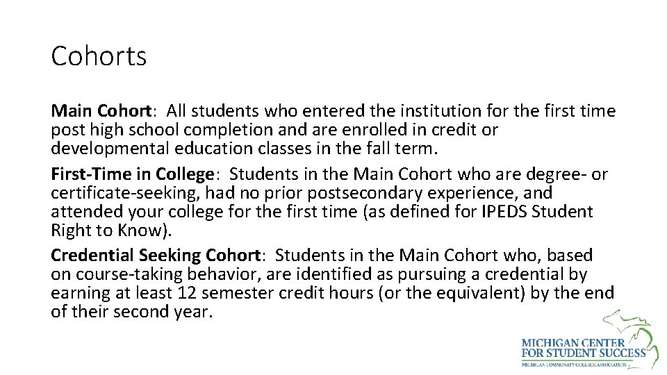 Cohorts Main Cohort: All students who entered the institution for the first time post