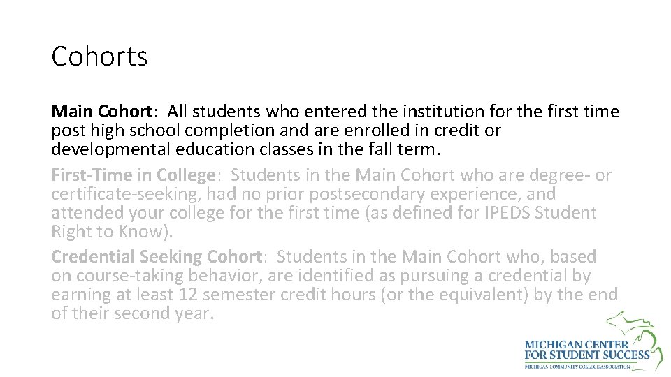 Cohorts Main Cohort: All students who entered the institution for the first time post