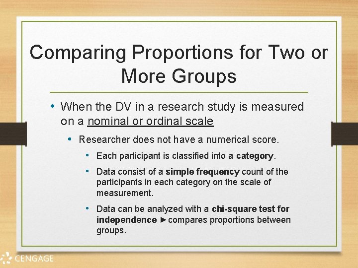 Comparing Proportions for Two or More Groups • When the DV in a research