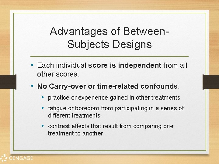 Advantages of Between. Subjects Designs • Each individual score is independent from all other