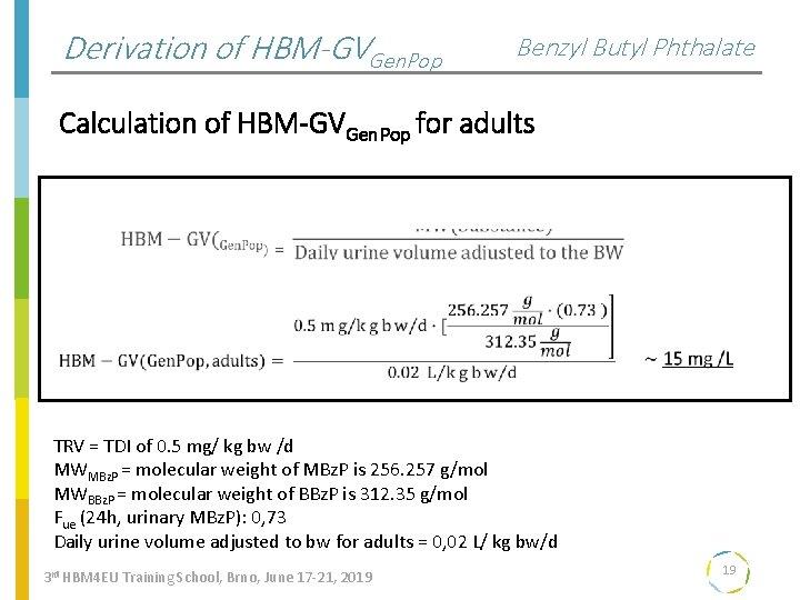 Derivation of HBM-GVGen. Pop Benzyl Butyl Phthalate Calculation of HBM-GVGen. Pop for adults TRV