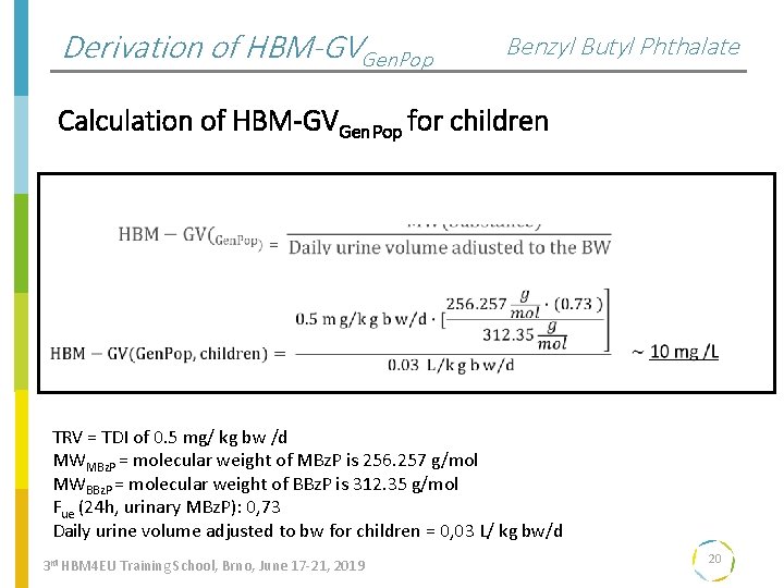 Derivation of HBM-GVGen. Pop Benzyl Butyl Phthalate Calculation of HBM-GVGen. Pop for children TRV