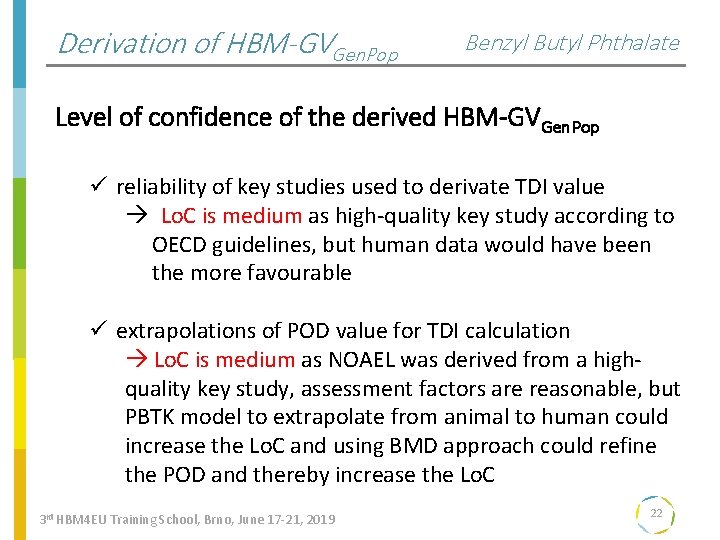 Derivation of HBM-GVGen. Pop Benzyl Butyl Phthalate Level of confidence of the derived HBM-GVGen.