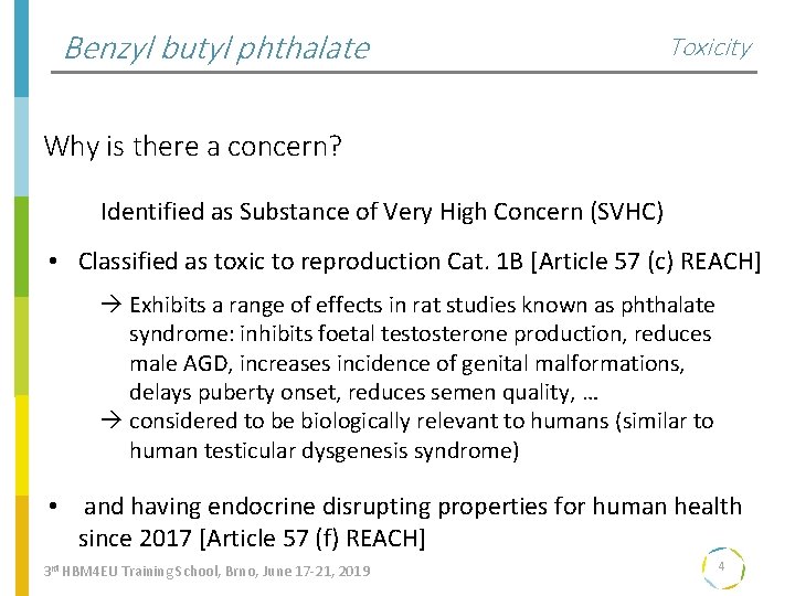 Benzyl butyl phthalate Toxicity Why is there a concern? Identified as Substance of Very