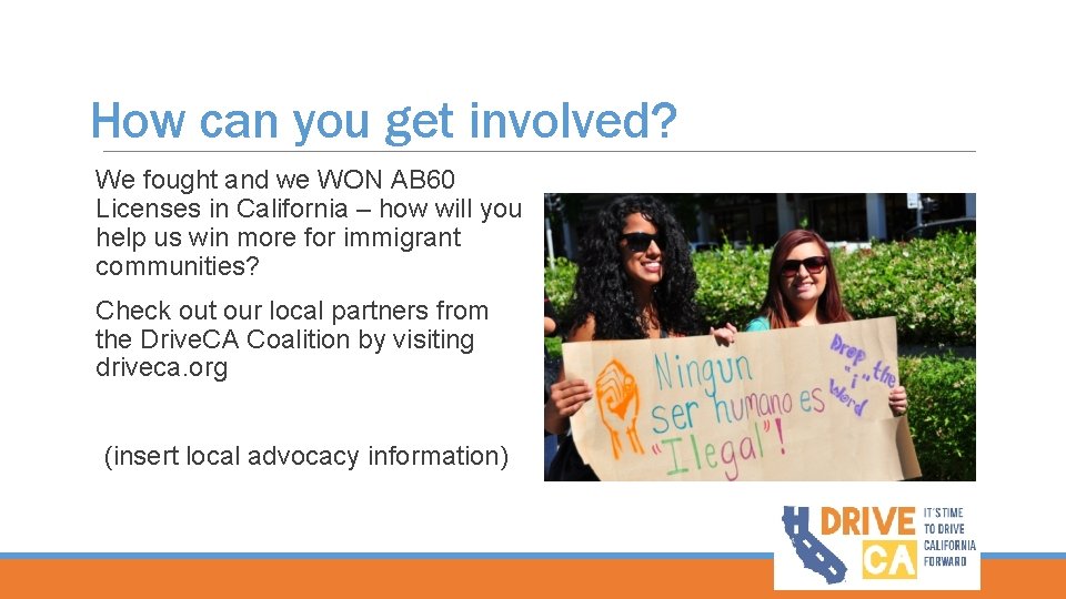 How can you get involved? We fought and we WON AB 60 Licenses in