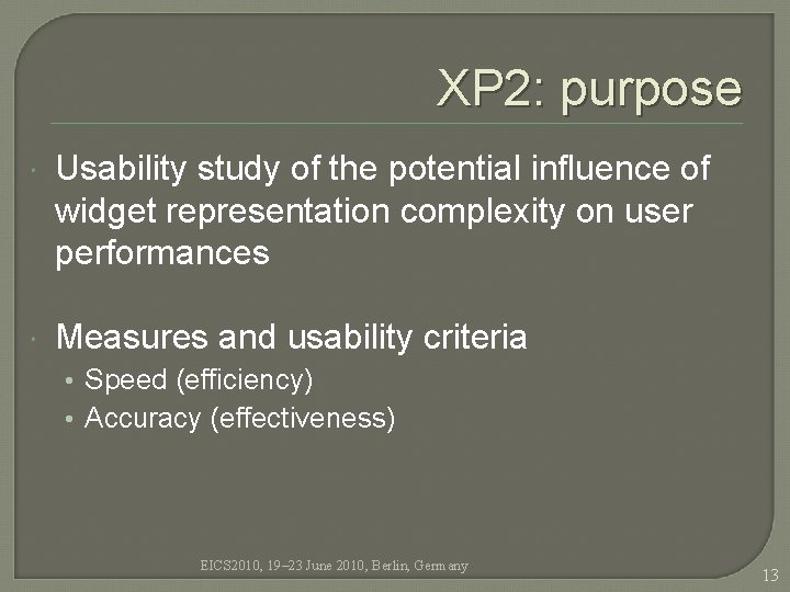 XP 2: purpose Usability study of the potential influence of widget representation complexity on XP 2: purpose Usability study of the potential influence of widget representation complexity on