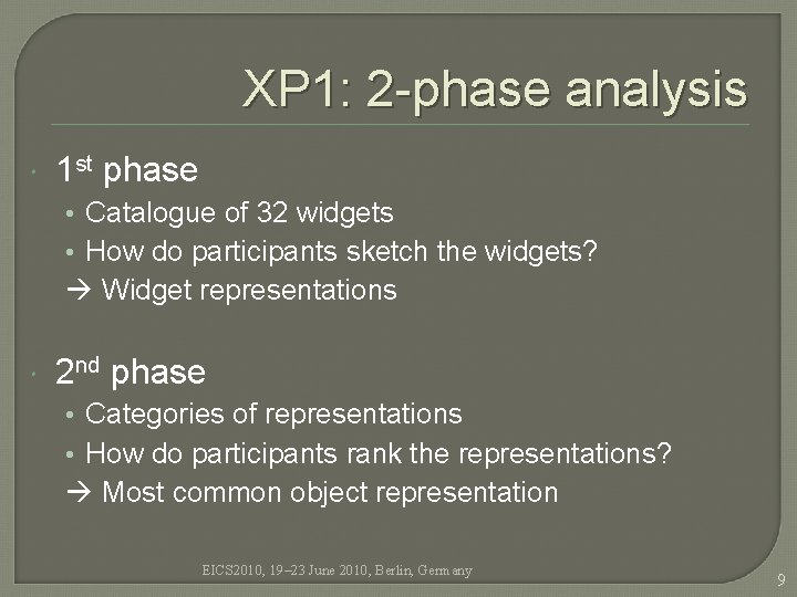 XP 1: 2 -phase analysis 1 st phase • Catalogue of 32 widgets • XP 1: 2 -phase analysis 1 st phase • Catalogue of 32 widgets •