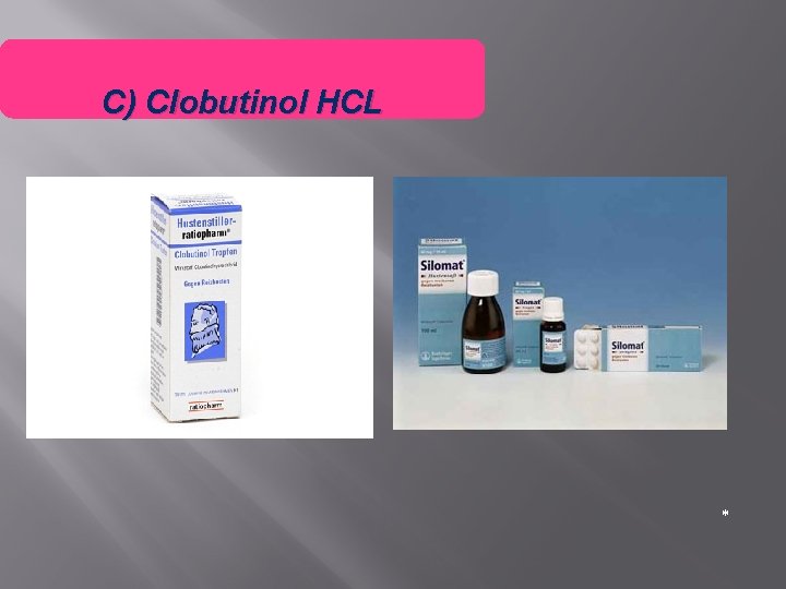 C) Clobutinol HCL * 