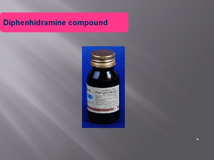 Diphenhidramine compound * 