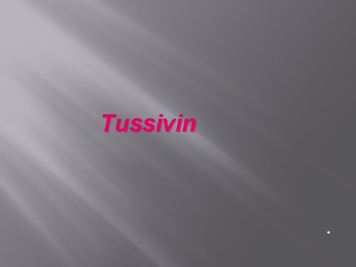 Tussivin * 