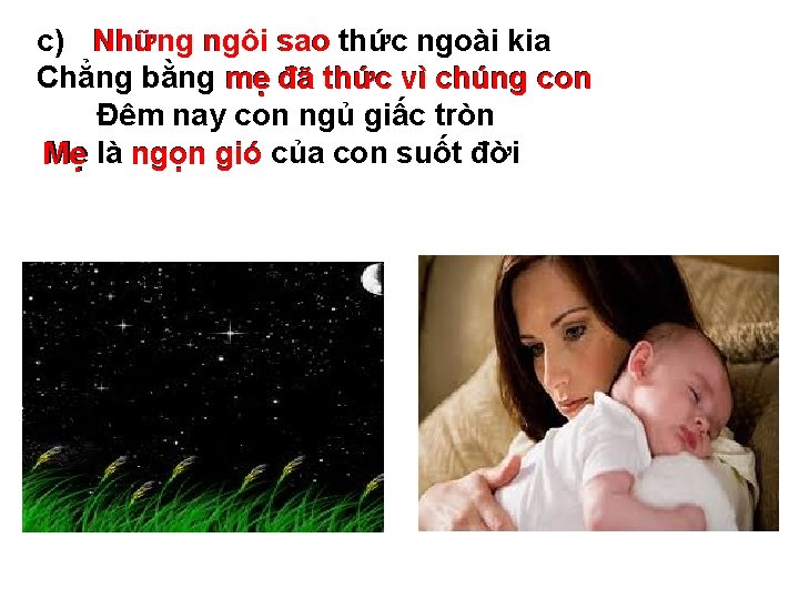 c) Những ngôi sao thức ngoài kia Chẳng bằng mẹ đã thức vì chúng