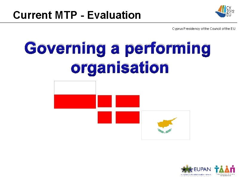 Current MTP - Evaluation Cyprus Presidency of the Council of the EU Governing a