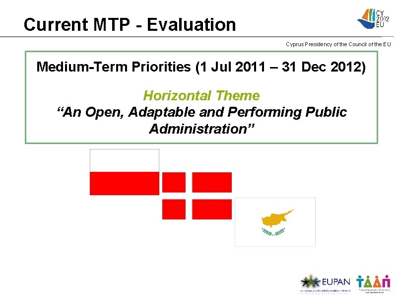 Current MTP - Evaluation Cyprus Presidency of the Council of the EU Medium-Term Priorities