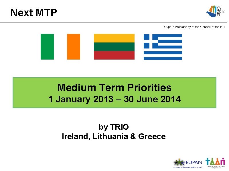 Next MTP Cyprus Presidency of the Council of the EU Medium Term Priorities 1
