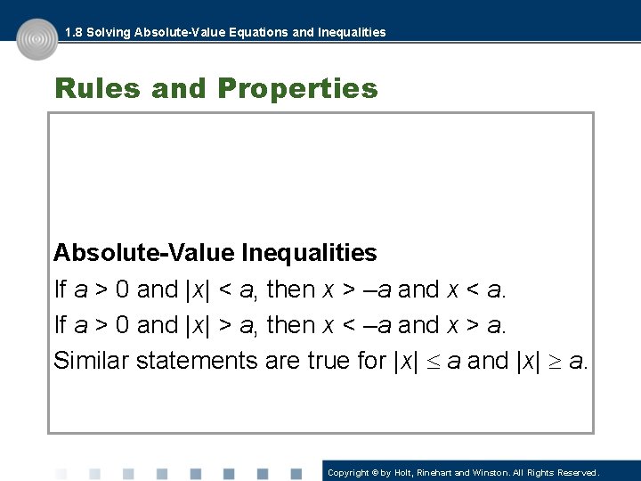 1. 8 Solving Absolute-Value Equations and Inequalities Rules and Properties Absolute-Value Inequalities If a