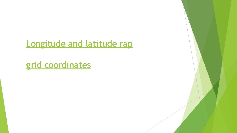 Longitude and latitude rap grid coordinates 