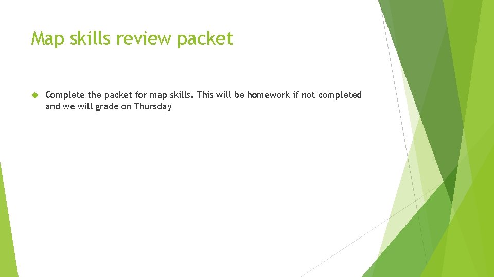 Map skills review packet Complete the packet for map skills. This will be homework