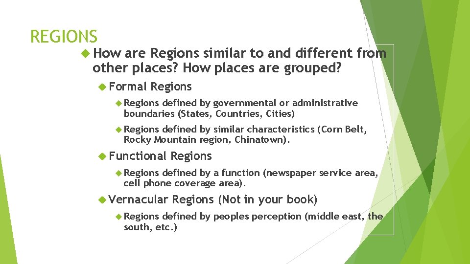REGIONS How are Regions similar to and different from other places? How places are