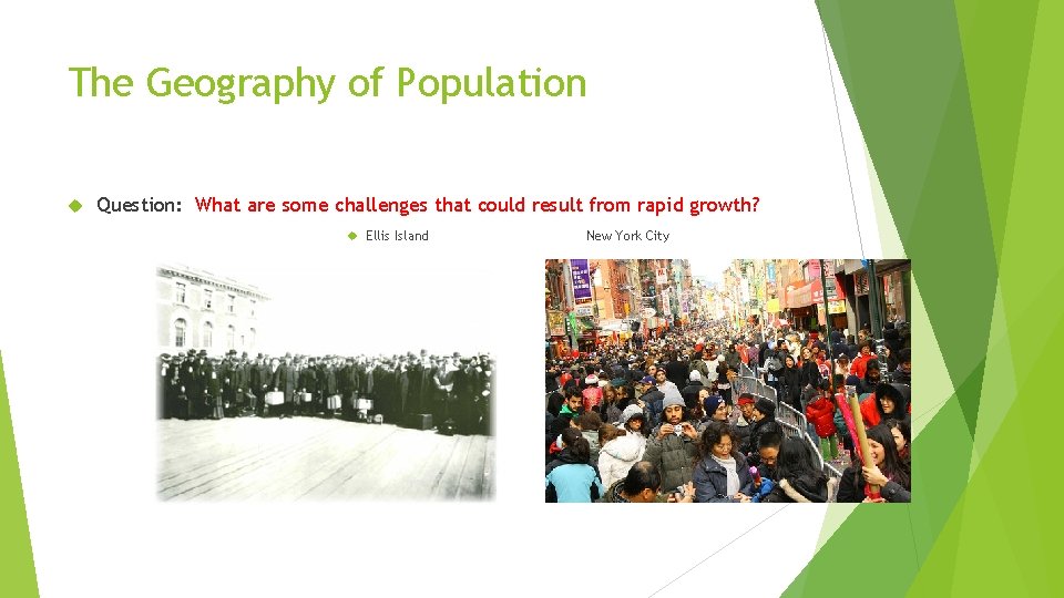 The Geography of Population Question: What are some challenges that could result from rapid