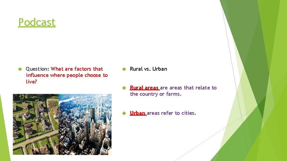 Podcast Question: What are factors that influence where people choose to live? Rural vs.