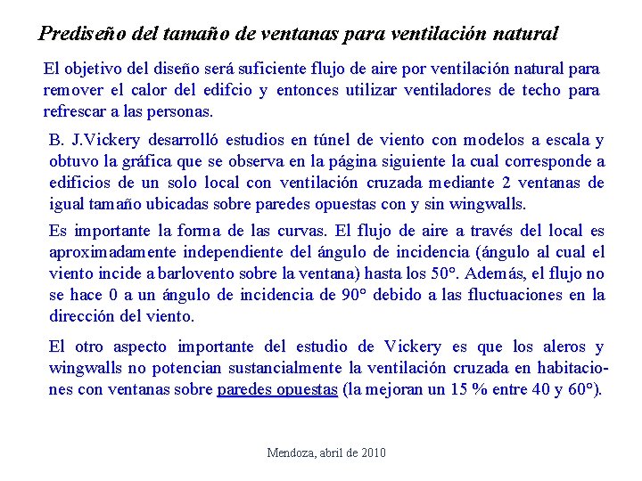 Prediseño del tamaño de ventanas para ventilación natural El objetivo del diseño será suficiente