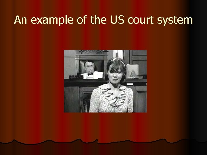 An example of the US court system 