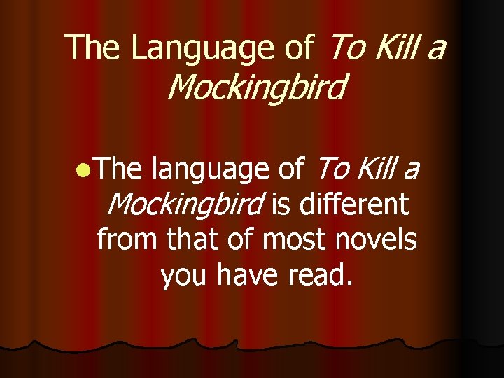 The Language of To Kill a Mockingbird language of To Kill a Mockingbird is