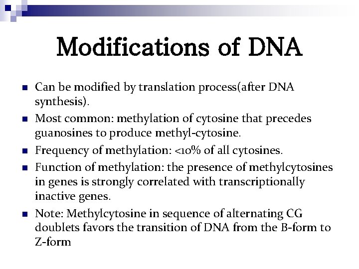 Modifications of DNA n n n Can be modified by translation process(after DNA synthesis).