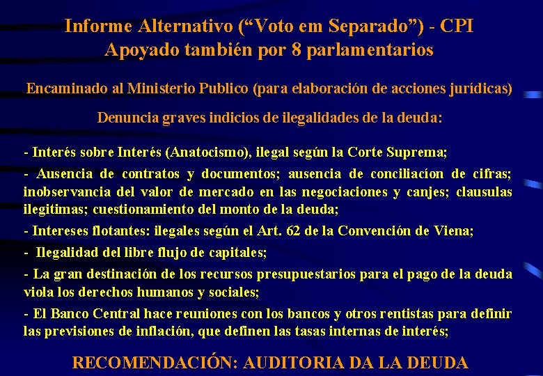 Informe Alternativo (“Voto em Separado”) - CPI Apoyado también por 8 parlamentarios Encaminado al