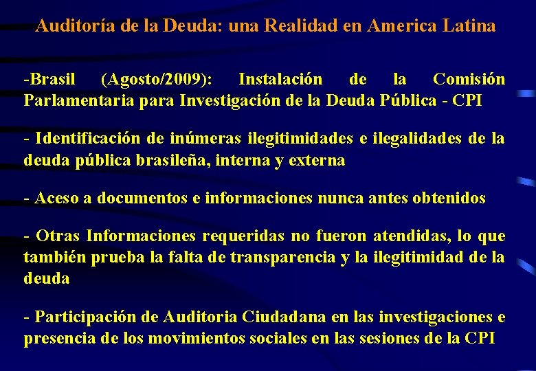 Auditoría de la Deuda: una Realidad en America Latina -Brasil (Agosto/2009): Instalación de la