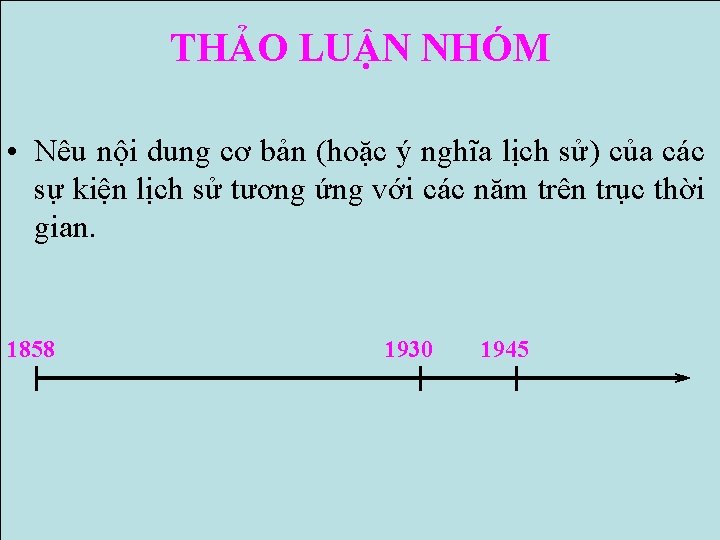 THẢO LUẬN NHÓM • Nêu nội dung cơ bản (hoặc ý nghĩa lịch sử)