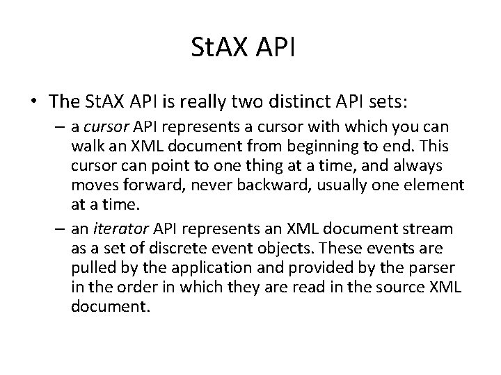St. AX API • The St. AX API is really two distinct API sets: